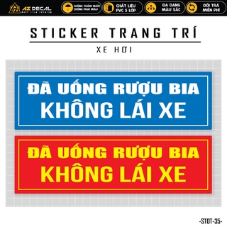 Sticker dán xe ô tô đã uống không lái xe | stot-35 | team decal dán xe hơi oto tải xe khách 4 chỗ