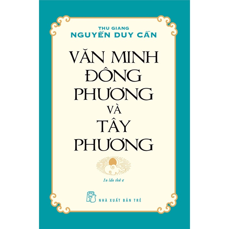 Sách - Văn Minh Đông Phương Và Tây Phương - Thu Giang Nguyễn Duy Cần