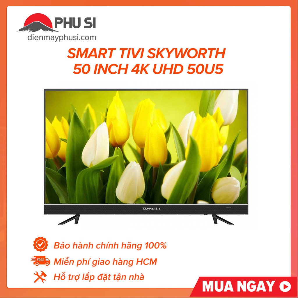  [GIAO HCM] Smart Tivi 4K UHD Skyworth 50 inch 50U5