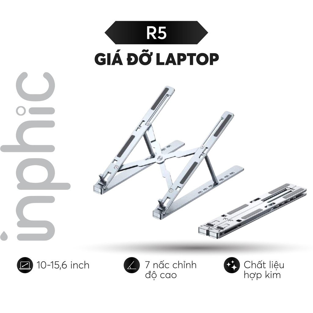 Giá đỡ máy tính bằng hợp kim nhôm INPHIC R5 điều chỉnh 7 cấp độ cho máy từ 10-15,6 inch có thể gập lại - Chính Hãng