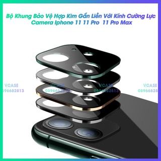 Bộ Khung Bảo Vệ Hợp Kim Gắn Liền Với Kính Cường Lực Camera Iphone 11/ 11 Pro / 11 Pro Max