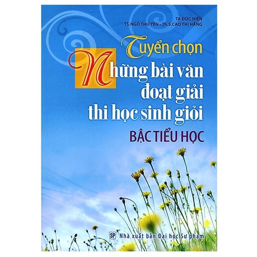 Sách - Tuyển Chọn Những Bài Văn Đoạt Giải Thi Học Sinh Giỏi Bậc Tiểu Học