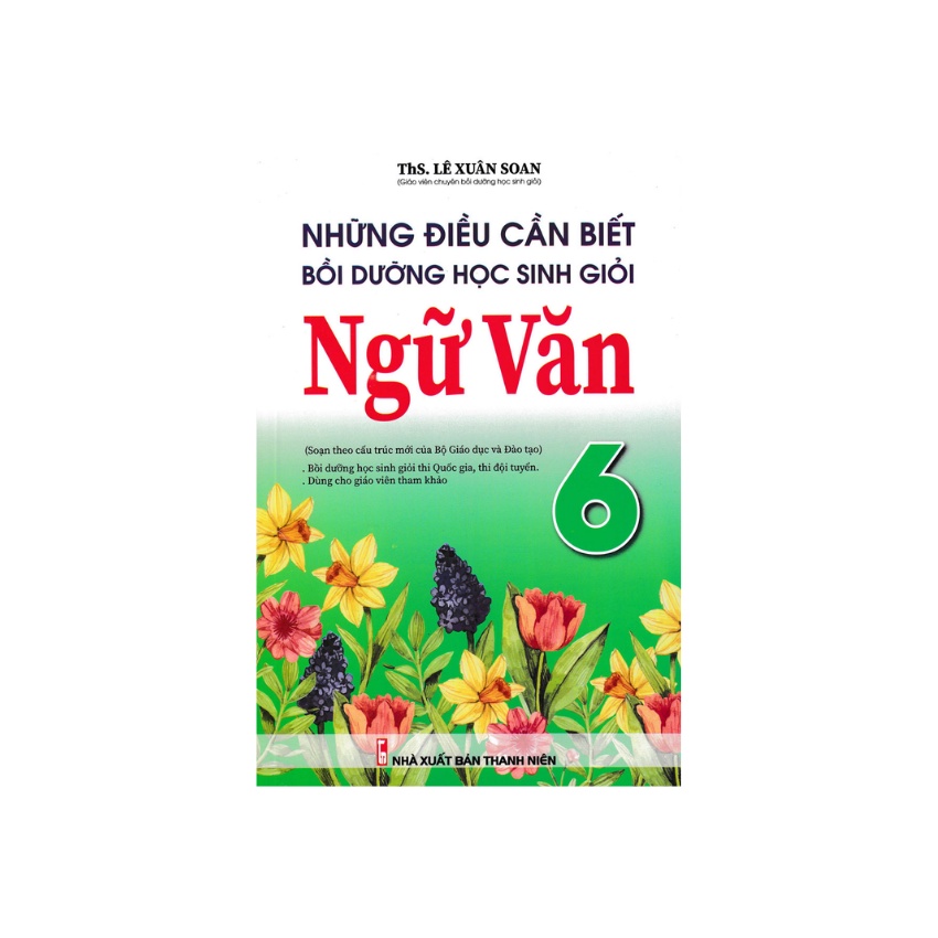 Sách - Những Điều Cần Biết Bồi Dưỡng Học Sinh Giỏi Ngữ Văn 6