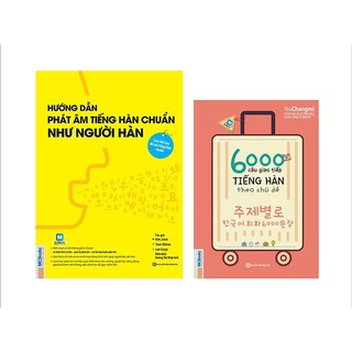 Combo Hướng Dẫn Phát Âm Chuẩn Như Người Hàn Quốc + 6000 Câu Giao Tiếp Tiếng Hàn Theo Chủ Đề