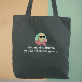 Túi vải tote bag của Chodole chất liệu túi canvas vải bố đẹp in hình độc đáo Stop making drama, you're not Shakespeare