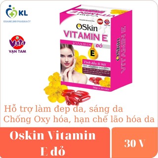 Oskin Vitamin E Đỏ-Giúp hạn chế lão hóa da, hỗ trợ làm đẹp da, chống lão hóa da, nhăn da, khô da, sạm da