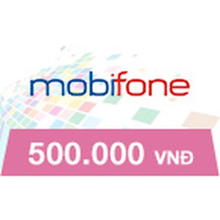 THẺ CÀO MOBIFONE MỆNH GIÁ 500.000 ĐỒNG