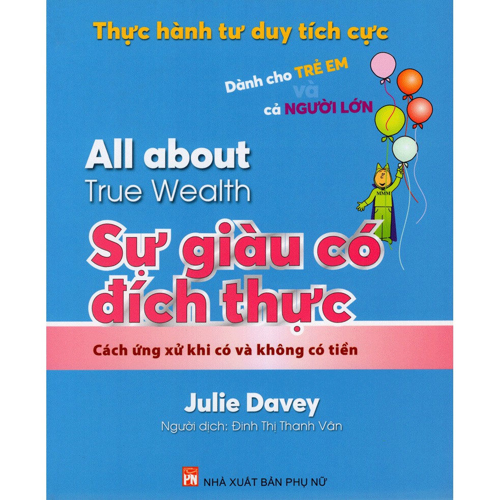 Sách - Thực hành tư duy tích cực: All about True Wealth - Sự giàu có đích thực (Tái Bản 2019)
