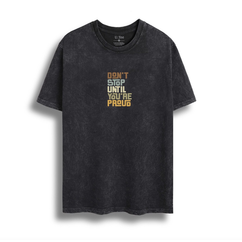 Áo Wash Cổ Tròn Don't Stop Until You're Proud Thun 100% Cotton