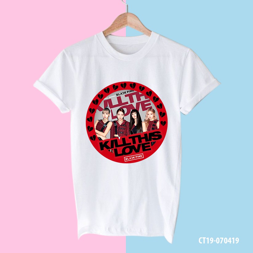 ÁO THUN KILL THIS LOVE BLACKPINK [SẢN PHẨM ĐỘC QUYỂN CỦA ÁO THUN UNISEX - KPOP]