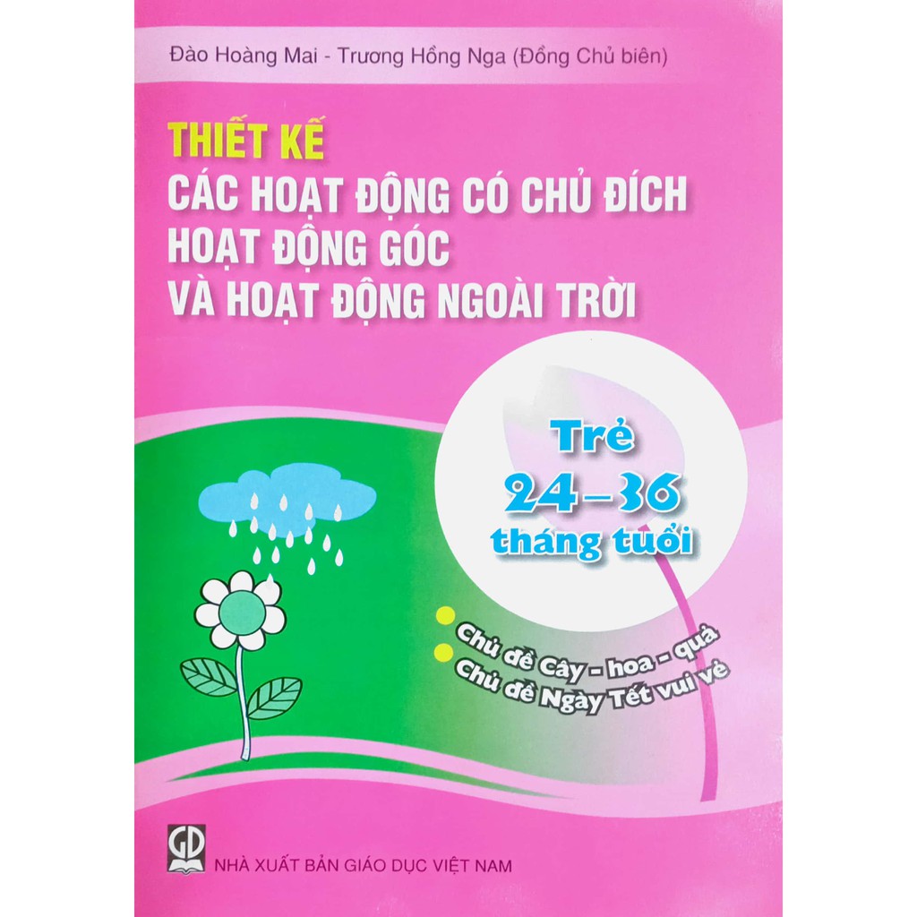 Sách - Thiết kế Các hoạt động có chủ đích - Trẻ 24-36 tháng tuổi - Chủ đề Cây, hoa, quả - Chủ đề Ngày Tết vui vẻ