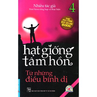 Sách - Hạt Giống Tâm Hồn - Tập 4 - Từ Những Điều Bình Dị