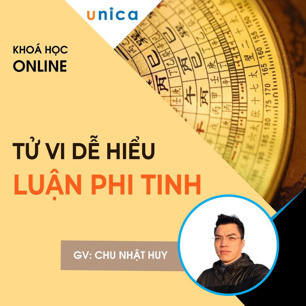 FULL khóa học PHONG CÁCH SỐNG- Tử vi dễ hiểu - Luận phi tinh UNICA.VN