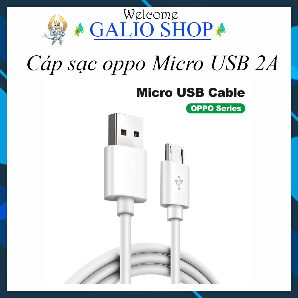 Cáp sạc oppo Micro USB 2A sạc nhanh ổn định cho các dòng oppo samsung vivo - bảo hành 6 tháng