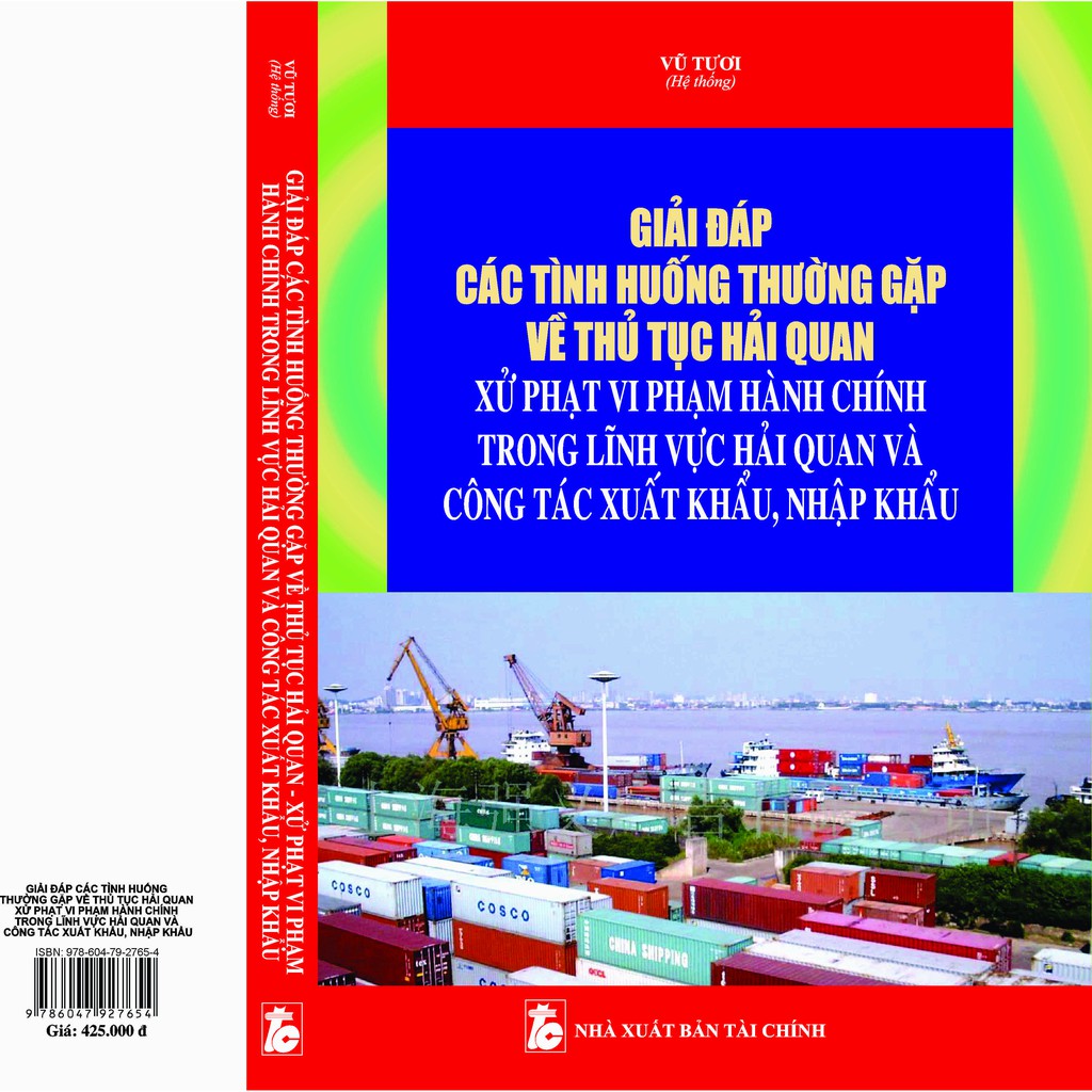 Sách hay - Giải đáp các tình huống thường gặp về thủ tục hải quan Xử phạt vi phạm hành chính trong lĩnh vực hải quan