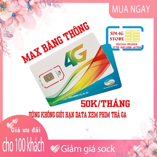 [SIM CỰC KHỦNG] Sim 4G Viettel Max Băng Thông Vào Mạng,Xem Phim,Chơi Game Thả Ga Tháng Chỉ 50K