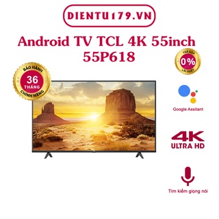 Smart tivi tcl 4k 55p618 55 inch uhd