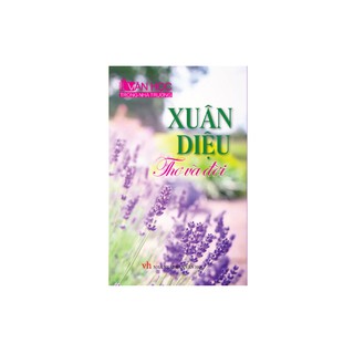 Xuân Diệu - Thơ Và Đời