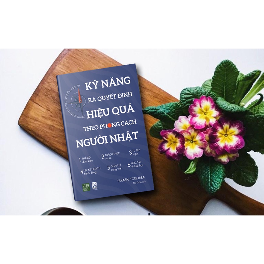 Sách - Kỹ Năng Ra Quyết Định Hiệu Quả Theo Phong Cách Người Nhật