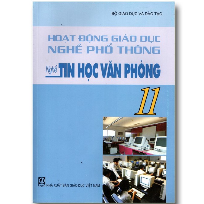 Sách - Sách - Hoạt Động Nghề Giáo Dục Nghề Phổ Thông - Nghề Tin Học Văn Phòng 11