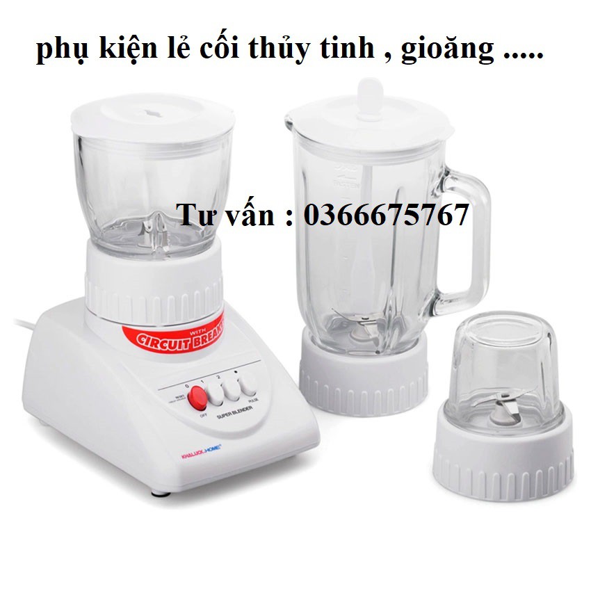 [Mã ELHA22 giảm 5% đơn 300K] (CHÍNH HÃNG) PHỤ KIỆN MÁY XAY SINH TỐ KHALUCK HOME KL303 KL322 KL333 KL360 KL323