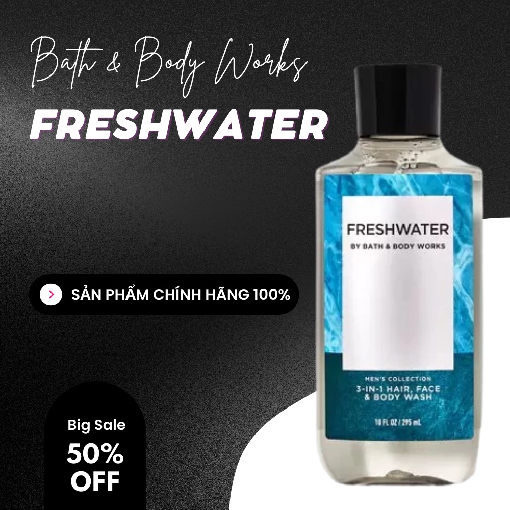 Sữa Tắm Gội Toàn Thân Cho Nam Bath & Body Works Freshwater Hair, Face & Body Wash Lưu Hương Lâu 295ml