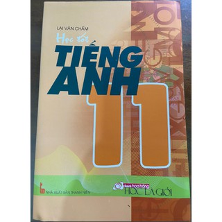 Sách - Học tốt Tiếng anh lớp 11 (Chương trình Tiếng anh cũ) - Lại Văn Chấm