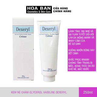 Kem nẻ chàm Glycerol Vaseline Dexeryl 250g