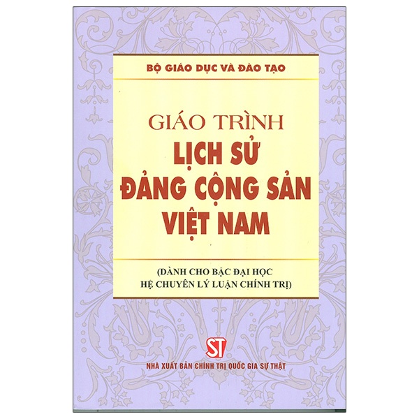 Sách Giáo Trình Lịch Sử Đảng Cộng Sản Việt Nam (Dành Cho Bậc Đại Học Hệ Chuyên Lý Luận Chính Trị)