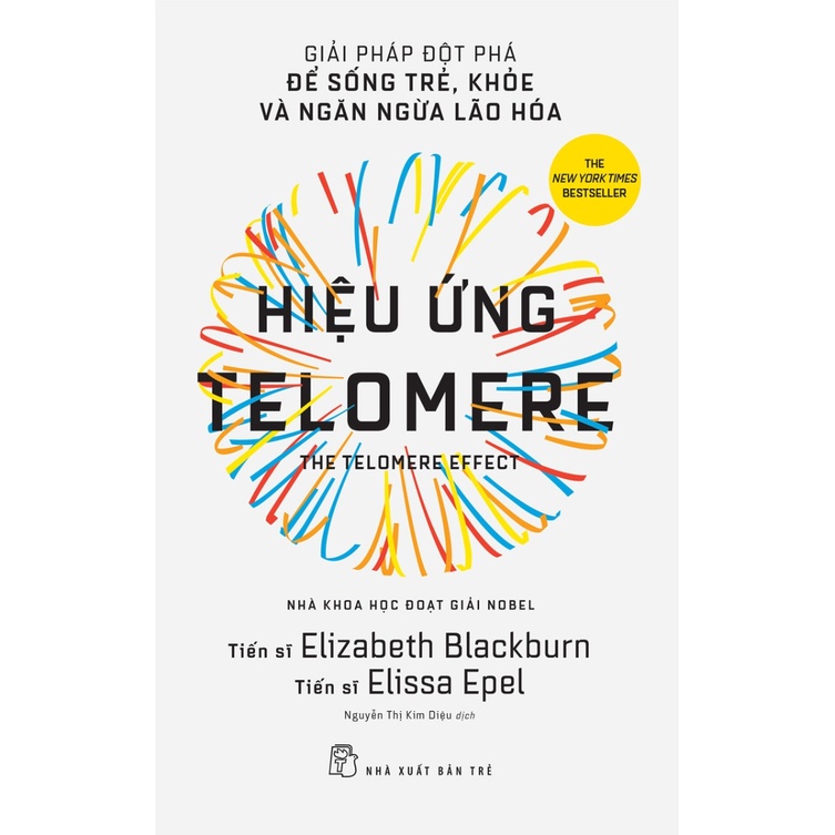 Sách - Hiệu Ứng Telomere - Giải Pháp Đột Phá Để Sống Trẻ, Khỏe Và Ngăn Ngừa Lão Hóa