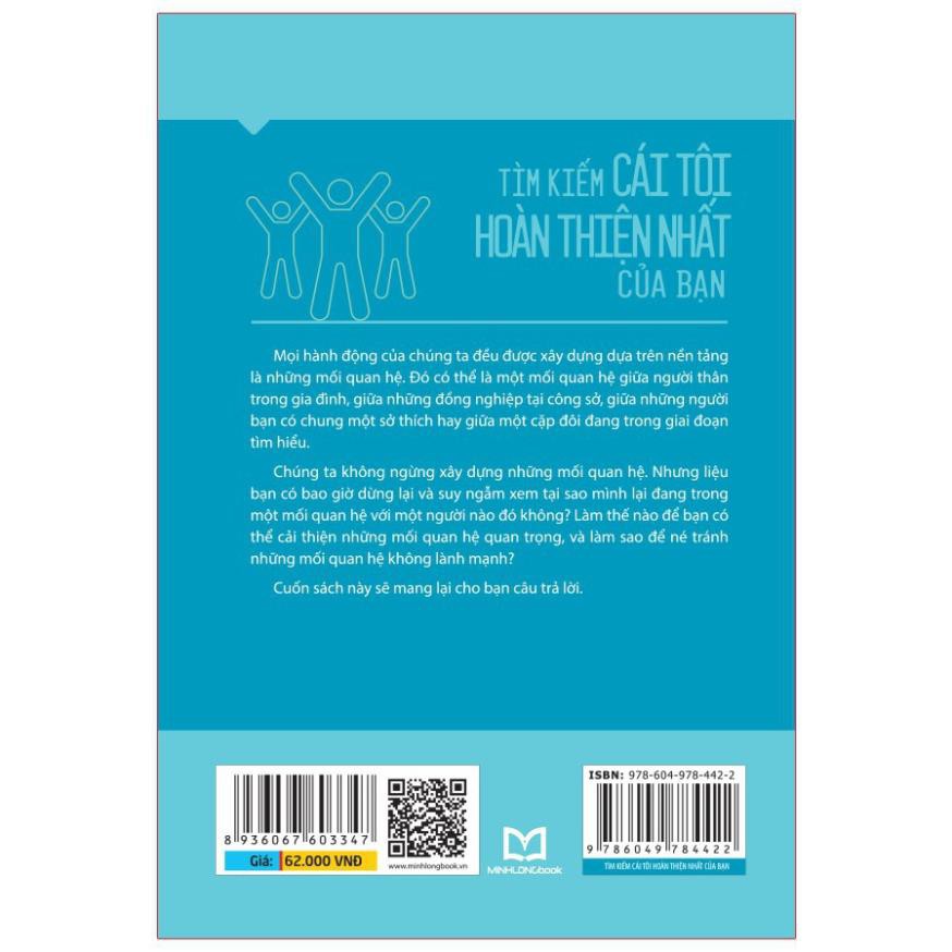 Sách Tìm Kiếm Cái Tôi Hoàn Thiện Nhất Của Bạn - Chủ Động Trong Các Mối Quan Hệ [ Minh Long ]