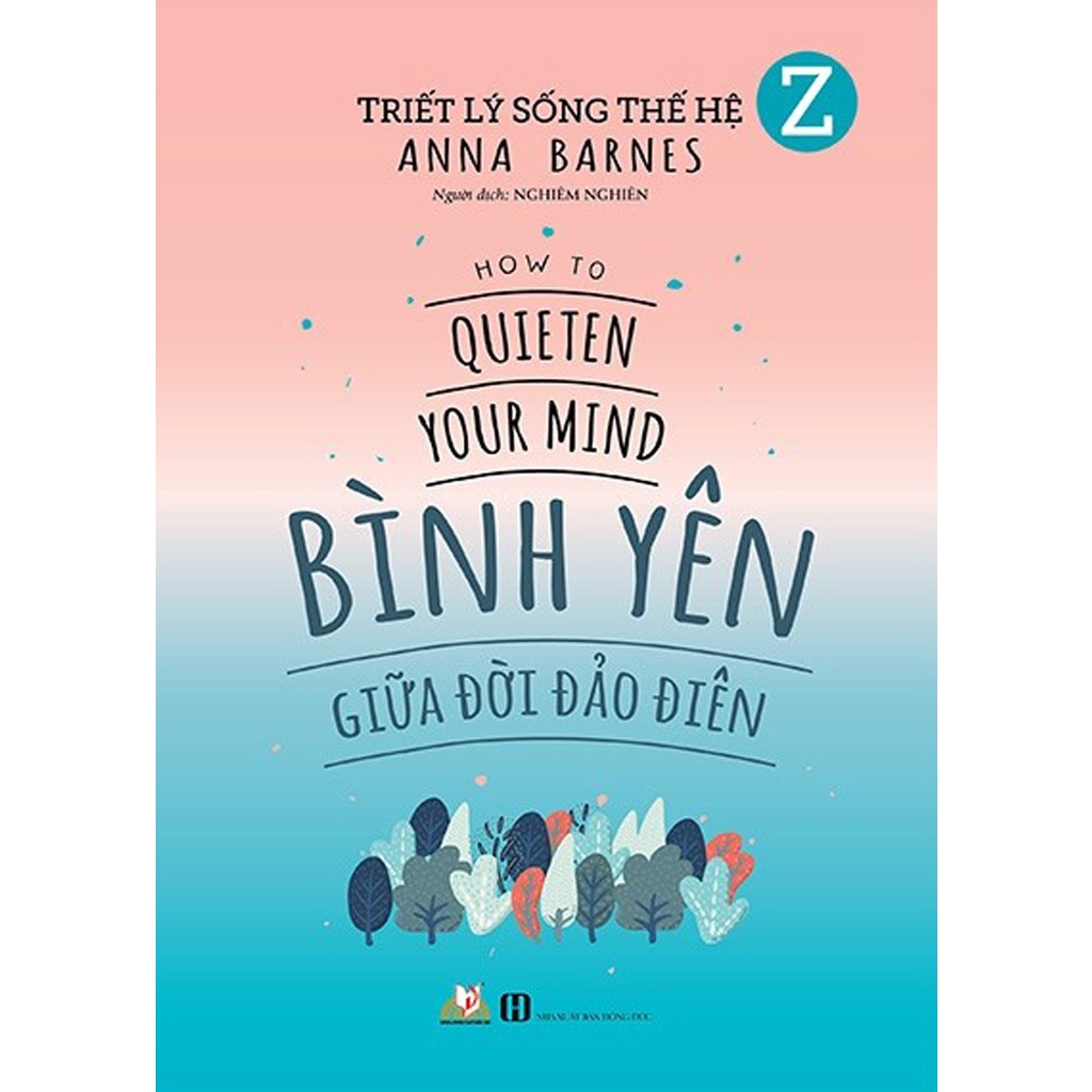Sách - Triết Lý Sống Thế Hệ Z - Bình Yên Giữa Đời Đảo Điên