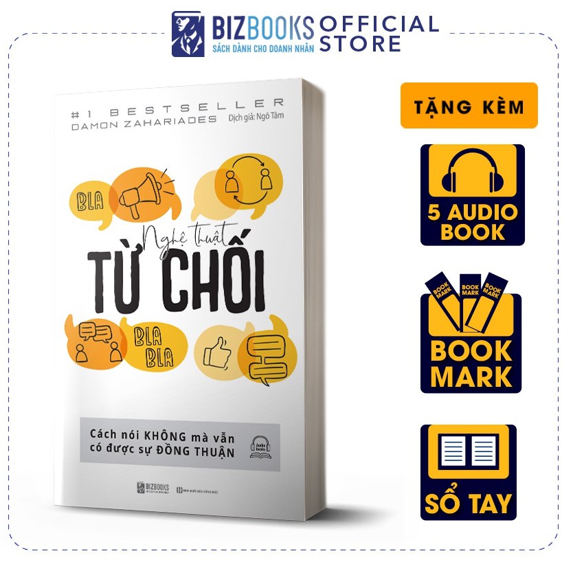Nghệ Thuật Từ Chối - Cách Nói Không Mà Vẫn Có Được Sự Đồng Thuận - Sách Kỹ Năng Giao Tiếp