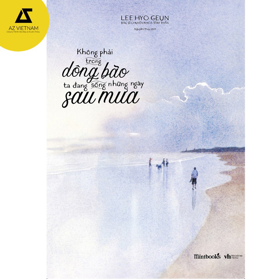 Sách - Không Phải Trong Dông Bão, Ta Đang Sống Những Ngày Sau Mưa [AZVietNam]