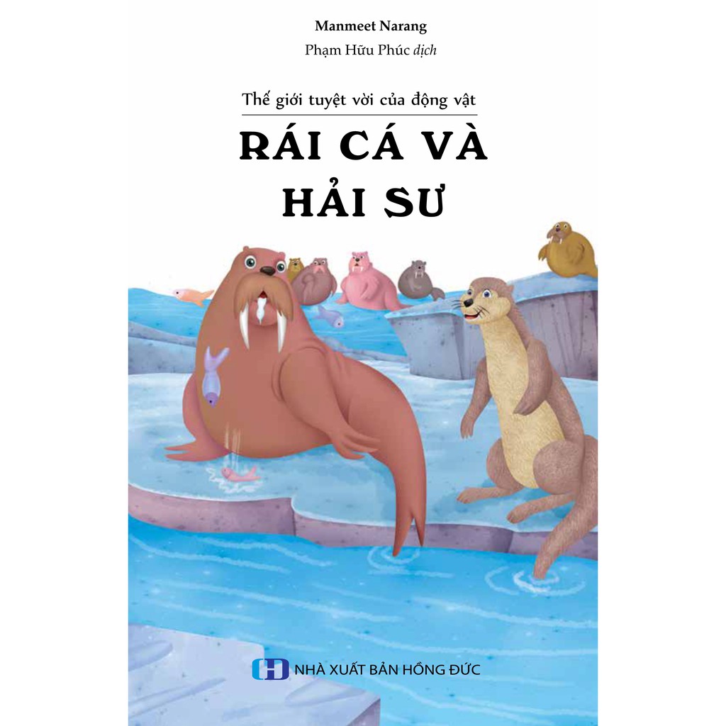 Sách -  Thế Giới Tuyệt Vời Của Động Vật: Rái Cá Và Hải Sư