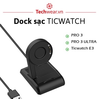 Dock sạc Ticwatch Pro 3 | Pro 3 Ultra | Ticwatch E3 hàng xịn có sẵn giao ngay trong nước | Bảo hành 3 tháng