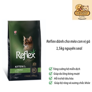 Thức ăn cho mèo con Reflex PLUS Kitten vị Thịt Gà Nguyên Seal | Reflex Plus Kitten Cat Food Chicken 1,5kg