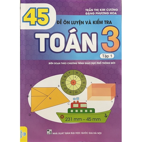 Sách - 45 Đề Ôn Luyện Và Kiểm Tra Toán 3 (Tập 1) - Biên soạn theo chương trình giáo dục phổ thông mới