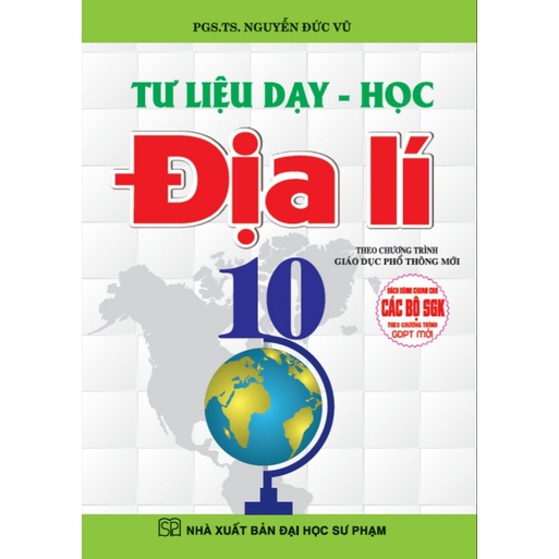 Sách - tư liệu dạy học địa lí lớp 10 (dùng chung cho các bộ sách giáo khoa theo chương trình giáo dục phổ thông mới)