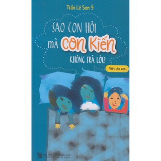 Sao Con Hỏi Mà Con Kiến Không Trả Lời