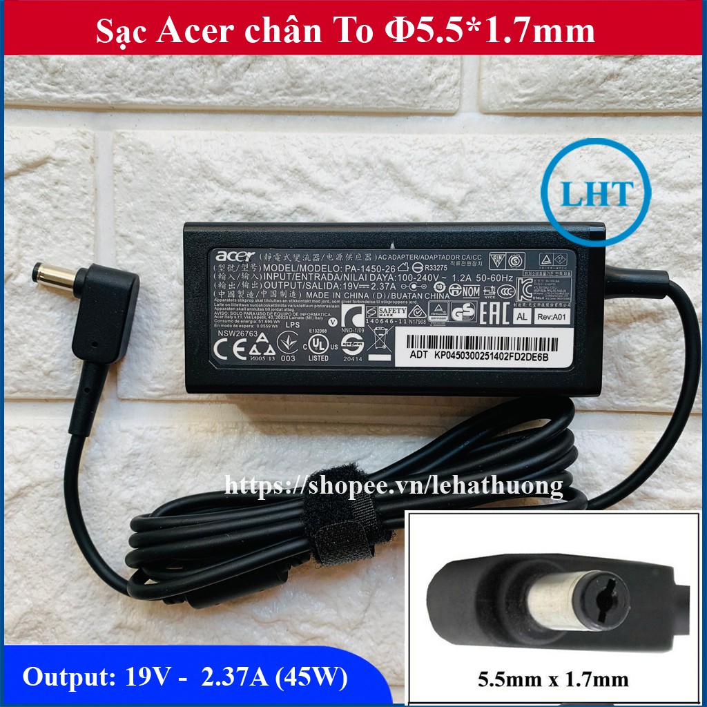 Sạc Laptop Acer Aspire 19V - 2.37A (45W) chân To ký hiệu Φ5.5*1.7mm - hàng ZIN mới