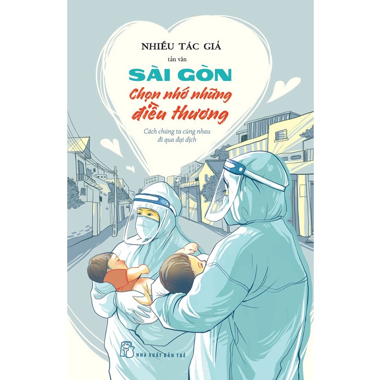 Sách - Sài Gòn Chọn Nhớ Những Điều Thương , Cách Chúng Ta Cùng Nhau Đi Qua Đại Dịch