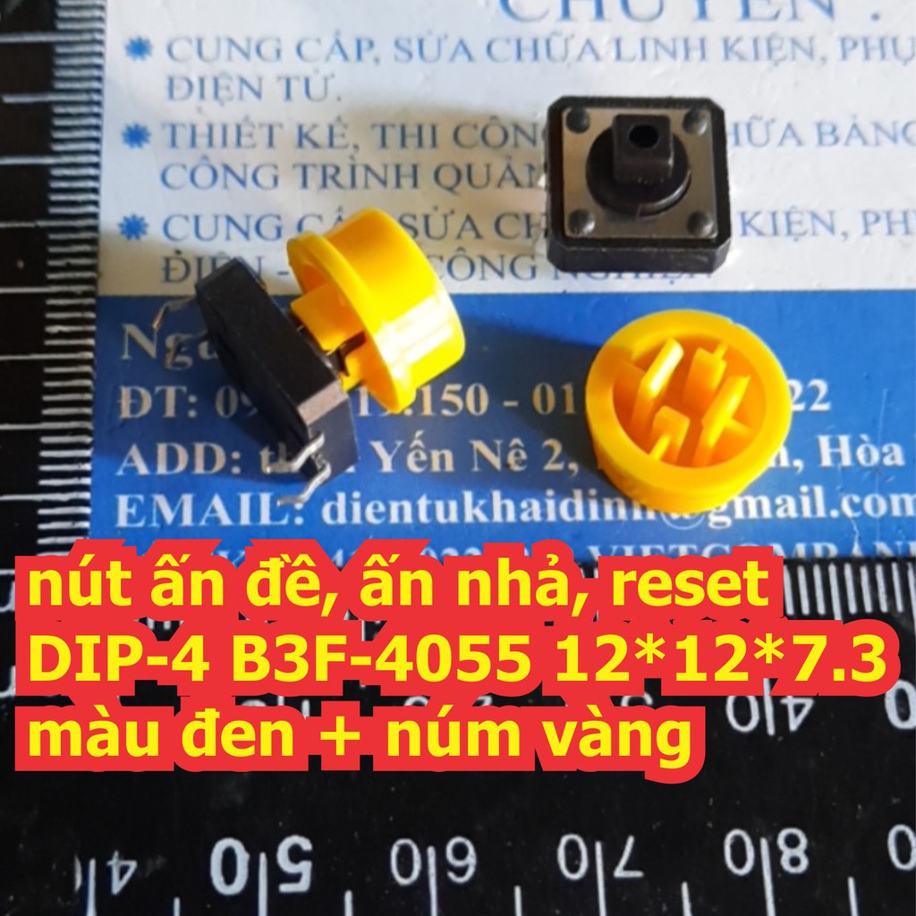 15 bộ nút ấn đề, ấn nhả, reset DIP-4 B3F-4055 12*12*7.3 màu đen + núm vàng kde6604