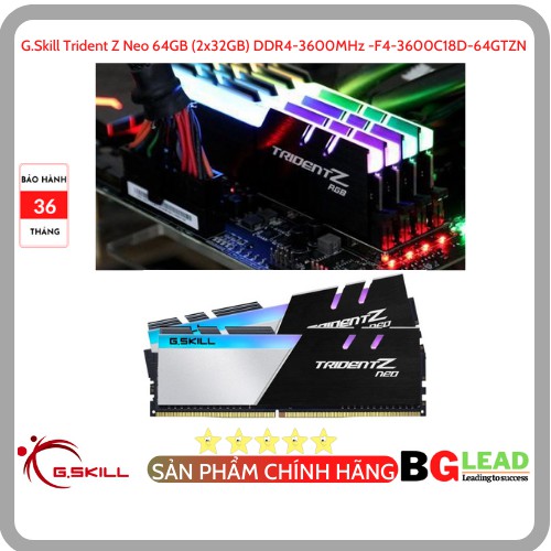 RAM G.Skill Trident Z Neo 64GB (2x32GB) DDR4-3600MHz -F4-3600C18D-64GTZN - Chính hãng, Mai Hoàng phân phối và BH