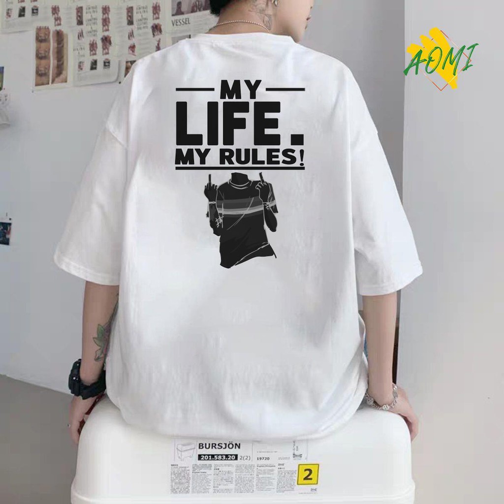 ÁO THUN UNISEX AOMI MY LIFE MY RULES LUẬT CỦA TAO HUMAN TAY NGẮN TAY LỠ NAM NỮ CHẤT VẢI LOẠI MỘT