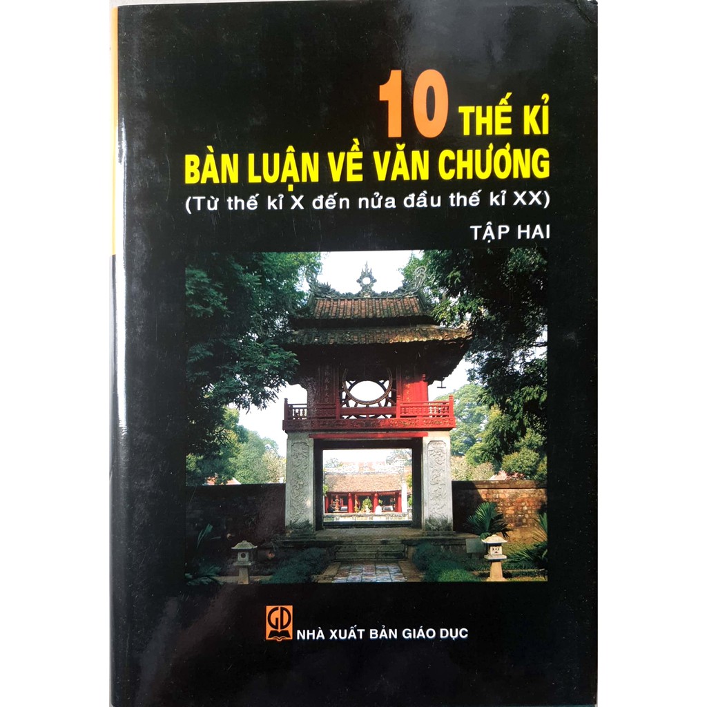 Sách - 10 thế kỉ bàn luận về văn chương - Tập 2 (X đến XX)