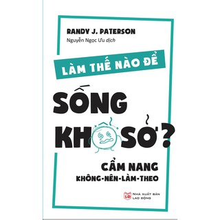 Sách - Làm thế nào để sống khổ sở ? _Cẩm nang không - nên - làm - theo