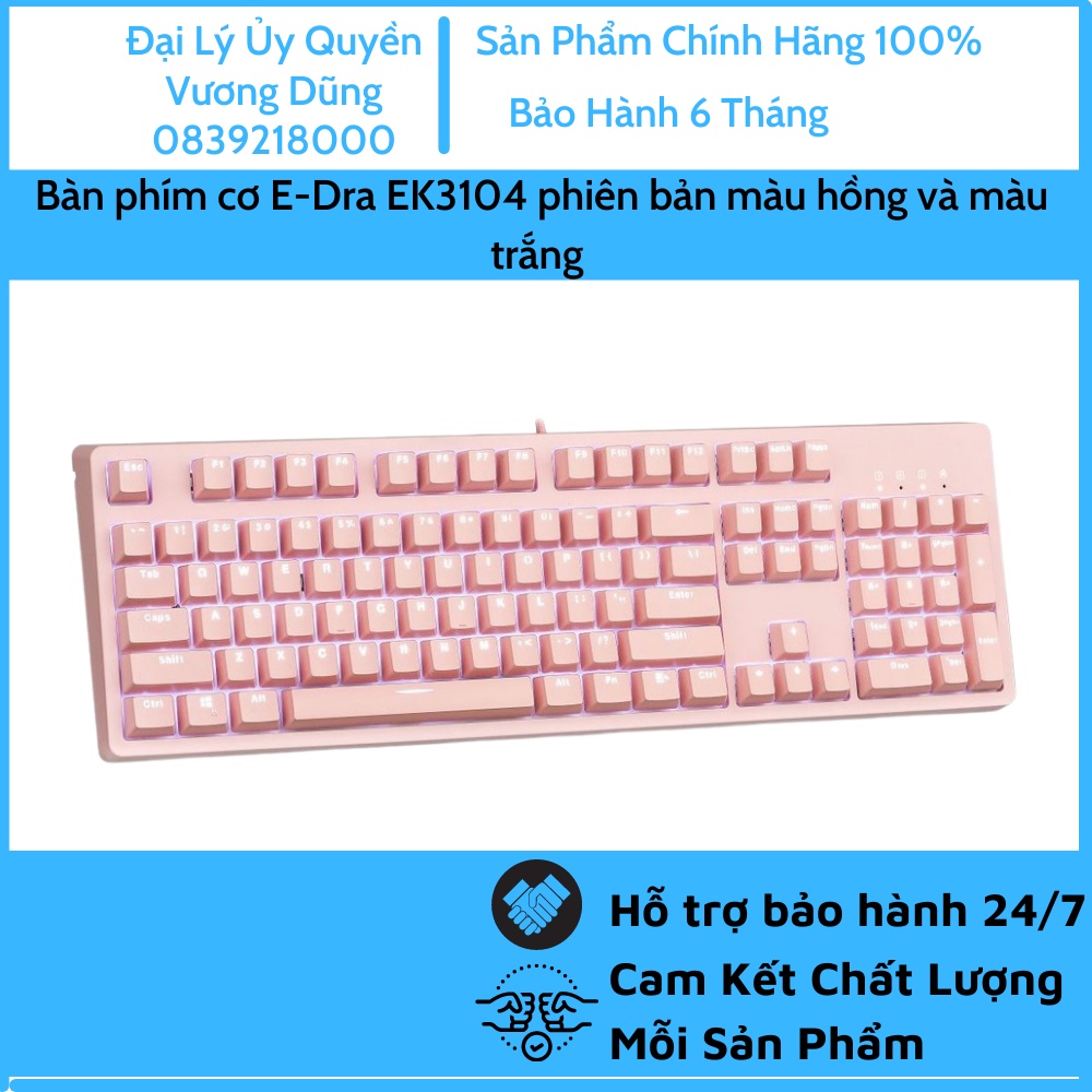 ⚡⚡ Bàn phím cơ E-Dra EK3104 phiên bản màu hồng và màu trắng - Led 1 màu - Blue/ Red/ Brown Switch - BẢO HÀNH 24 THÁNG