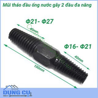 tháo ren ống nước gãy 2 đầu 21mm 27mm