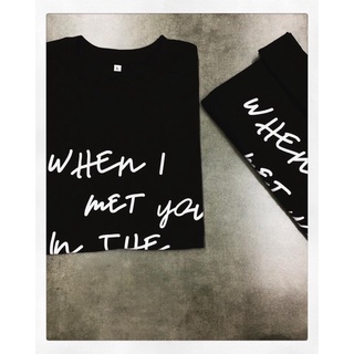 ÁO THUN WHEN I MET YOU